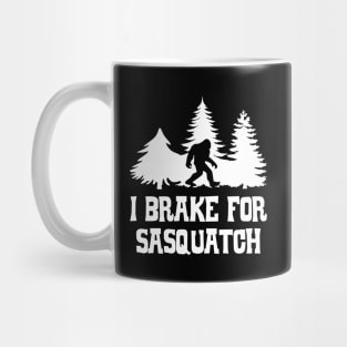 I brake for sasquatch Mug